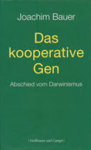 Das kooperative Gen - Joachim Bauer - Abschied vom Darwinismus
