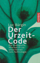 Der Urzeit-Code - Luc Bürgin - Die ökologische Alternative zur umstrittenen Gen-Technologie