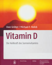 Vitamin D - die Heilkraft des Sonnenvitamins - Uwe Gröber / Michael F. Holick
