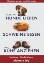 Warum wir Hunde lieben, Schweine essen und Kühe anziehen - Melanie Joy