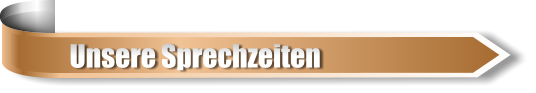 Unsere Sprechzeiten